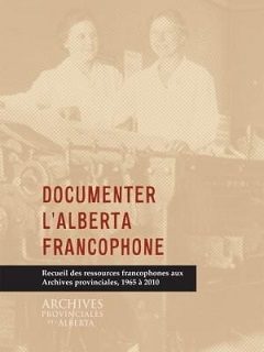 Documenter l'Alberta francophone - Click to enlarge picture.